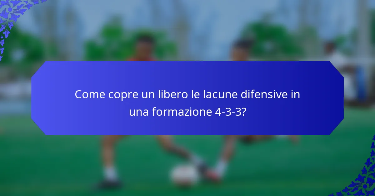 Come copre un libero le lacune difensive in una formazione 4-3-3?