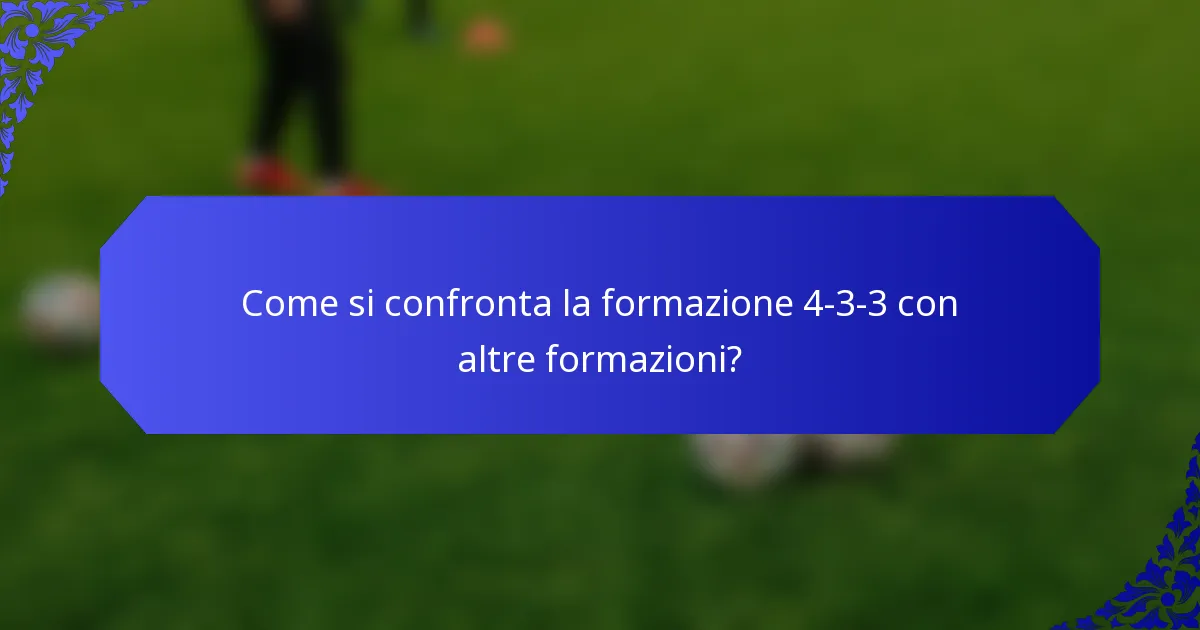 Come si confronta la formazione 4-3-3 con altre formazioni?
